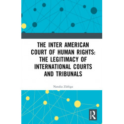 The Inter American Court of Human Rights: The Legitimacy of International Courts and Tribunals