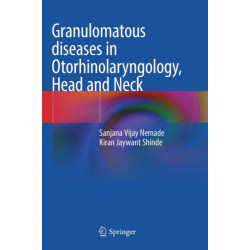 Granulomatous diseases in Otorhinolaryngology, Head and Neck