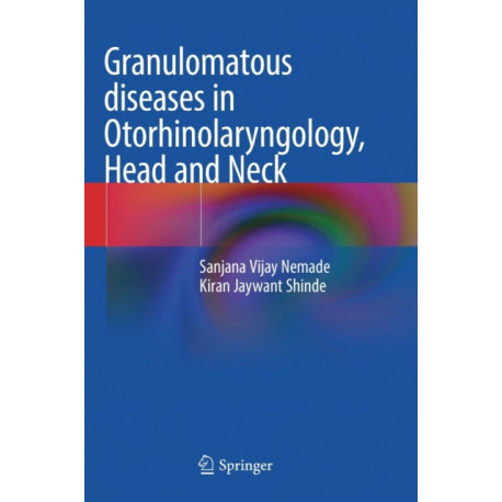 Granulomatous diseases in Otorhinolaryngology, Head and Neck