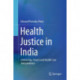 Health Justice in India: Citizenship, Power and Health Care Jurisprudence
