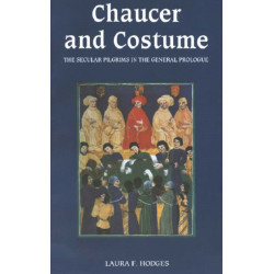 Chaucer and Costume: The Secular Pilgrims in the General Prologue
