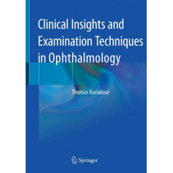 Clinical Insights and Examination Techniques in Ophthalmology