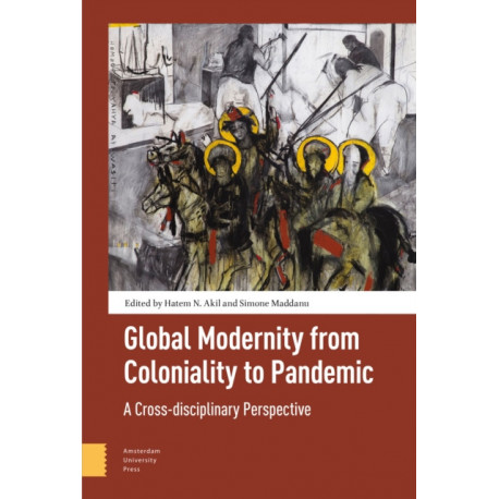 Global Modernity from Coloniality to Pandemic: A Cross-disciplinary Perspective