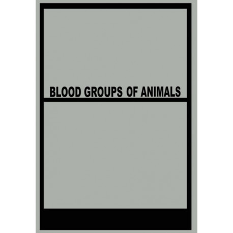 Blood Groups of Animals: Proceedings of the 9th European Animal Blood Group Conference