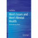 Men’s Issues and Men’s Mental Health: An Introductory Primer
