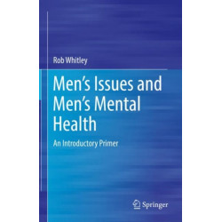 Men’s Issues and Men’s Mental Health: An Introductory Primer