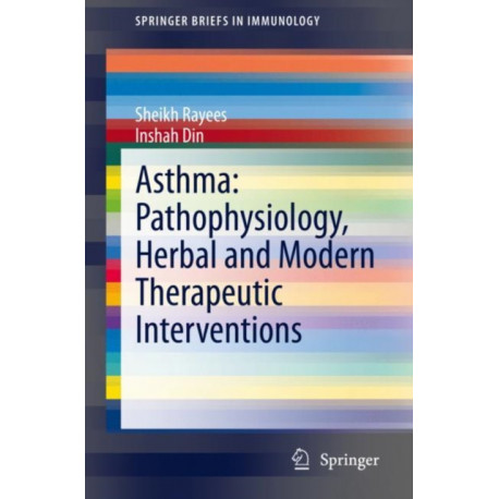 Asthma: Pathophysiology, Herbal and Modern Therapeutic Interventions