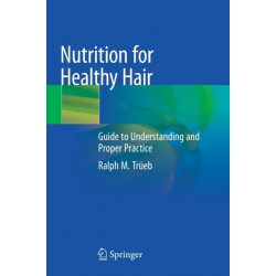 Nutrition for Healthy Hair: Guide to Understanding and Proper Practice