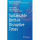 Sustainable Birth in Disruptive Times