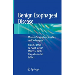 Benign Esophageal Disease: Modern Surgical Approaches and Techniques