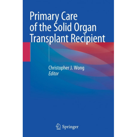 Primary Care of the Solid Organ Transplant Recipient