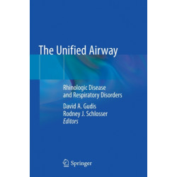 The Unified Airway: Rhinologic Disease and Respiratory Disorders