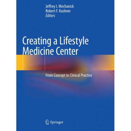 Creating a Lifestyle Medicine Center: From Concept to Clinical Practice