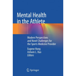 Mental Health in the Athlete: Modern Perspectives and Novel Challenges for the Sports Medicine Provider