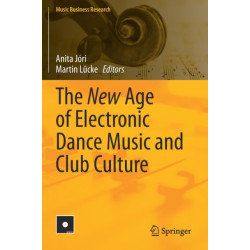 The New Age of Electronic Dance Music and Club Culture