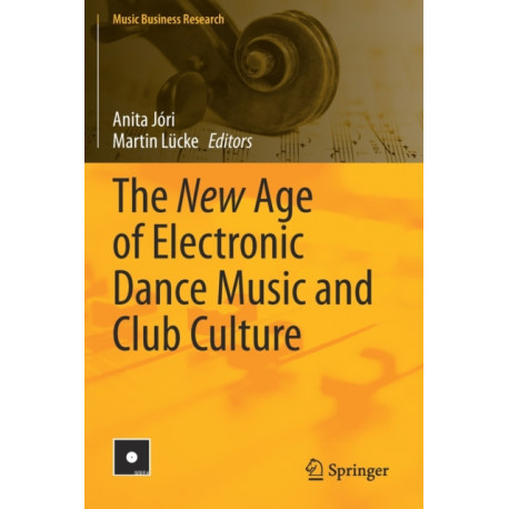 The New Age of Electronic Dance Music and Club Culture