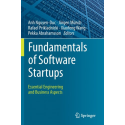 Fundamentals of Software Startups: Essential Engineering and Business Aspects
