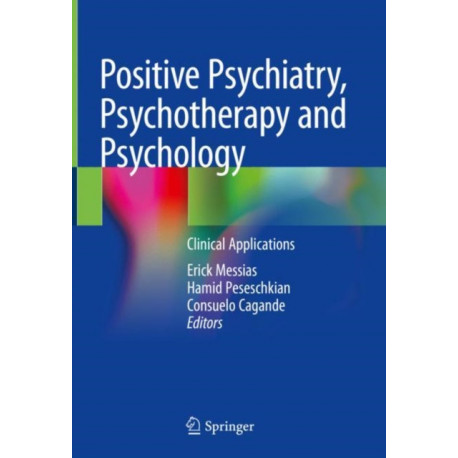 Positive Psychiatry, Psychotherapy and Psychology: Clinical Applications