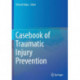 Casebook of Traumatic Injury Prevention