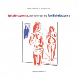 Spiseforstyrrelse, psykoterapi og familieinddragelse