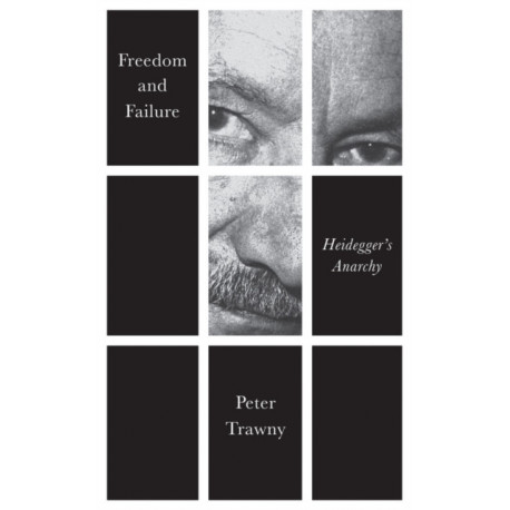 Freedom to Fail: Heidegger's Anarchy