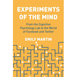 Experiments of the Mind: From the Cognitive Psychology Lab to the World of Facebook and Twitter