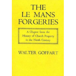 The Le Mans Forgeries: A Chapter from the History of Church Property in the Ninth Century
