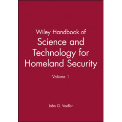 Wiley Handbook of Science and Technology for Homeland Security, V 1