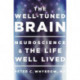The Well-Tuned Brain: Neuroscience and the Life Well Lived