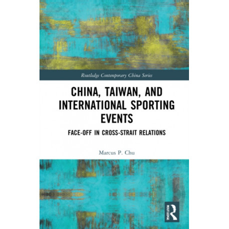China, Taiwan, and International Sporting Events: Face-Off in Cross-Strait Relations