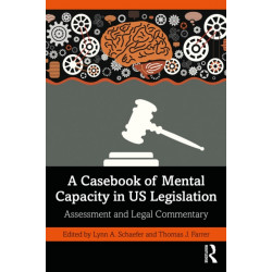 A Casebook of Mental Capacity in US Legislation: Assessment and Legal Commentary