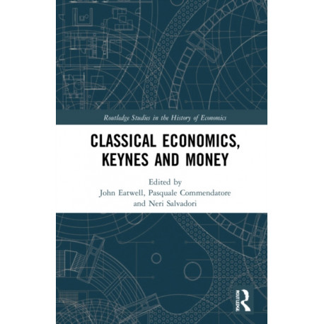 Classical Economics, Keynes and Money: Essays in Honour of Carlo Panico