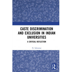 Caste Discrimination and Exclusion in Indian Universities: A Critical Reflection