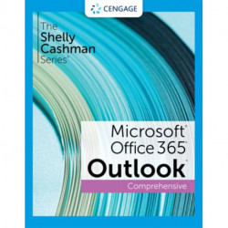 The Shelly Cashman SeriesA® MicrosoftA® Office 365A® & OutlookA® 2021 Comprehensive