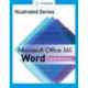 Illustrated SeriesA® Collection, MicrosoftA® Office 365A® & WordA® 2021 Comprehensive