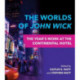 The Worlds of John Wick: The Year's Work at the Continental Hotel