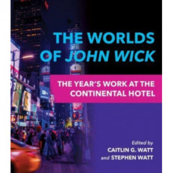 The Worlds of John Wick: The Year's Work at the Continental Hotel