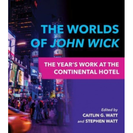The Worlds of John Wick: The Year's Work at the Continental Hotel