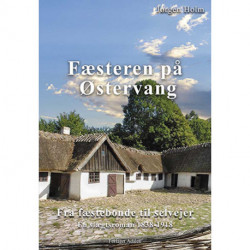 Føsteren på Østervang: Fra fæstebonde til selvejer