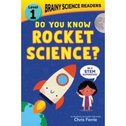 Brainy Science Readers: Do You Know Rocket Science?: Level 1 Beginner Reader