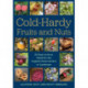 Cold-Hardy Fruits and Nuts: 50 Easy-to-Grow Plants for the Organic Home Garden or Landscape