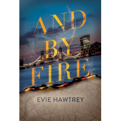 And By Fire: A Novel