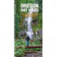 Oregon Day Hikes: A Folding Guide to Easy & Accessible Trails