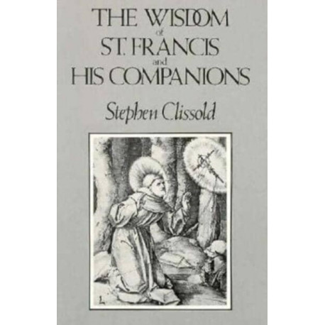 The Wisdom of St. Francis & His Companions