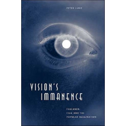 Vision's Immanence: Faulkner, Film, and the Popular Imagination