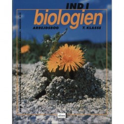 Ind i biologien, 7.kl. Arbejdsbog: grundbog 7. klasse