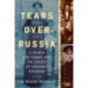Tears Over Russia: A Search for Family and the Legacy of Ukraine's Pogroms