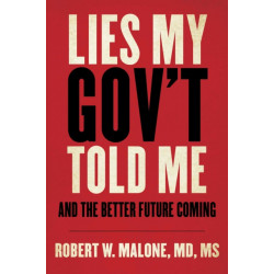 Lies My Gov't Told Me: And the Better Future Coming