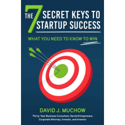 The 7 Secret Keys to Startup Success: What You Need to Know to Win