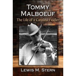 Tommy Malboeuf: The Life of a Carolina Fiddler